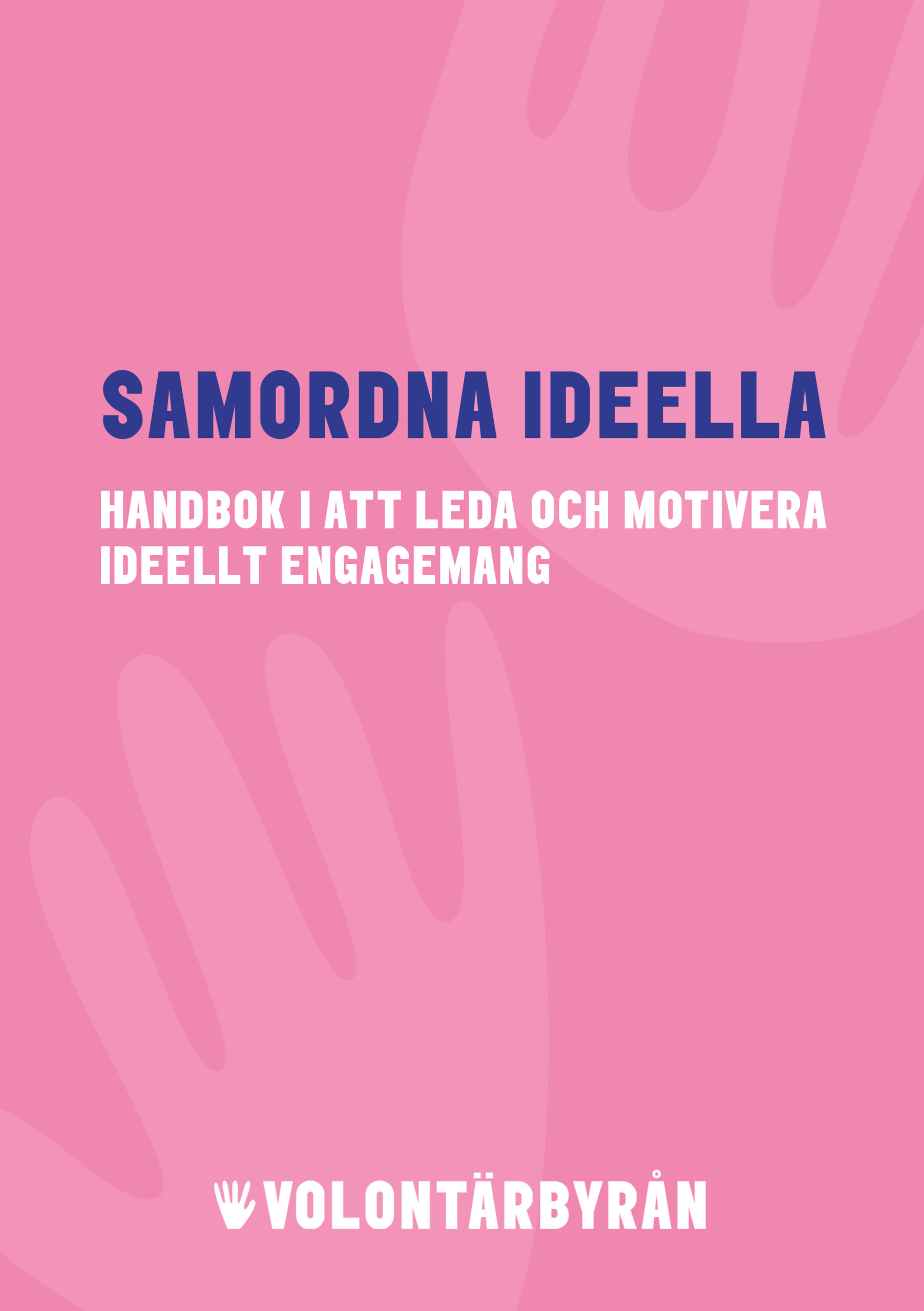 Din handbok i att leda och motivera ideellt engagemang